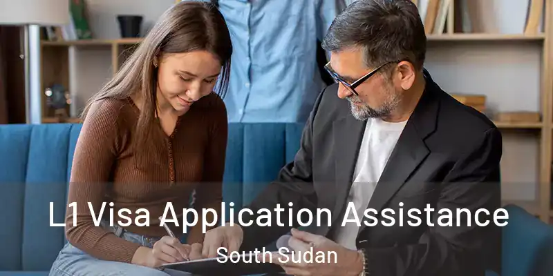  L1 Visa Application Assistance South Sudan