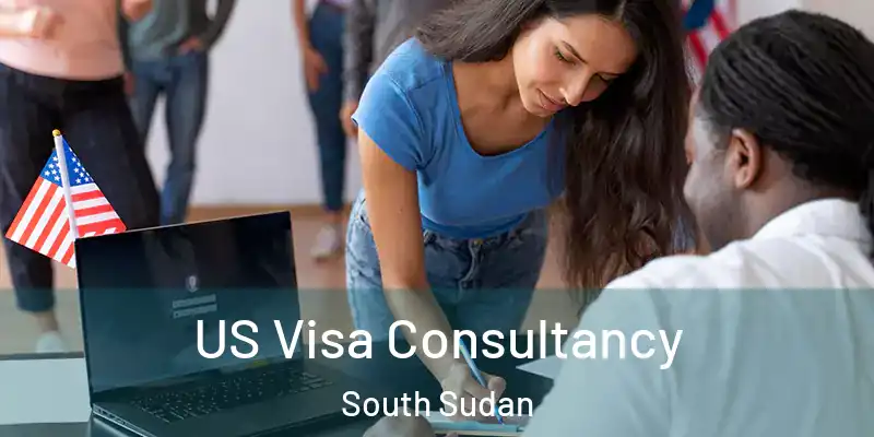 US Visa Consultancy South Sudan