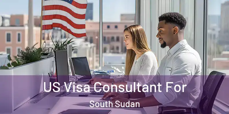 US Visa Consultant For South Sudan