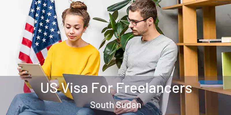  US Visa For Freelancers South Sudan